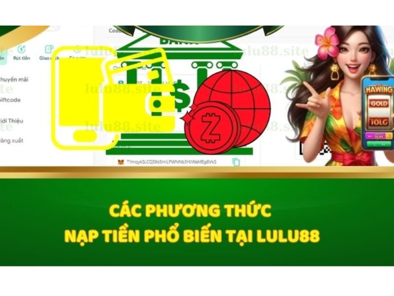 Các Cách Nạp Tiền Lu88 Phổ Biến